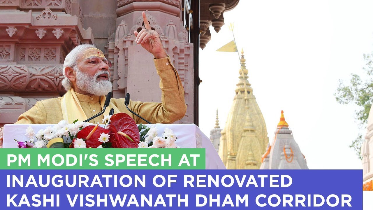 PM Modi's speech at inauguration of renovated Kashi Vishwanath Dham Corridor