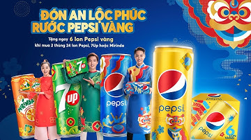 ĐÓN AN LỘC PHÚC, RƯỚC PEPSI VÀNG - Khuyến mãi Tết 2022