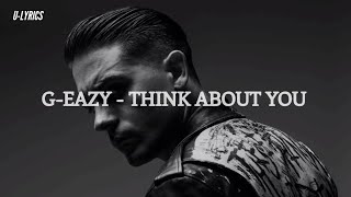 G-EAZY - THINK ABOUT YOU {SUBTITULOS ESPAÑOL &amp; LYRICS}