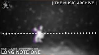 Kevin Macleod ~ Long note One [ The Music Archive ]