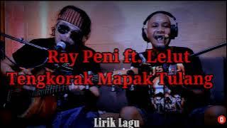 Ray Peni terbaru - Tengkorak Mapak tulang ft.Lelut Lirik