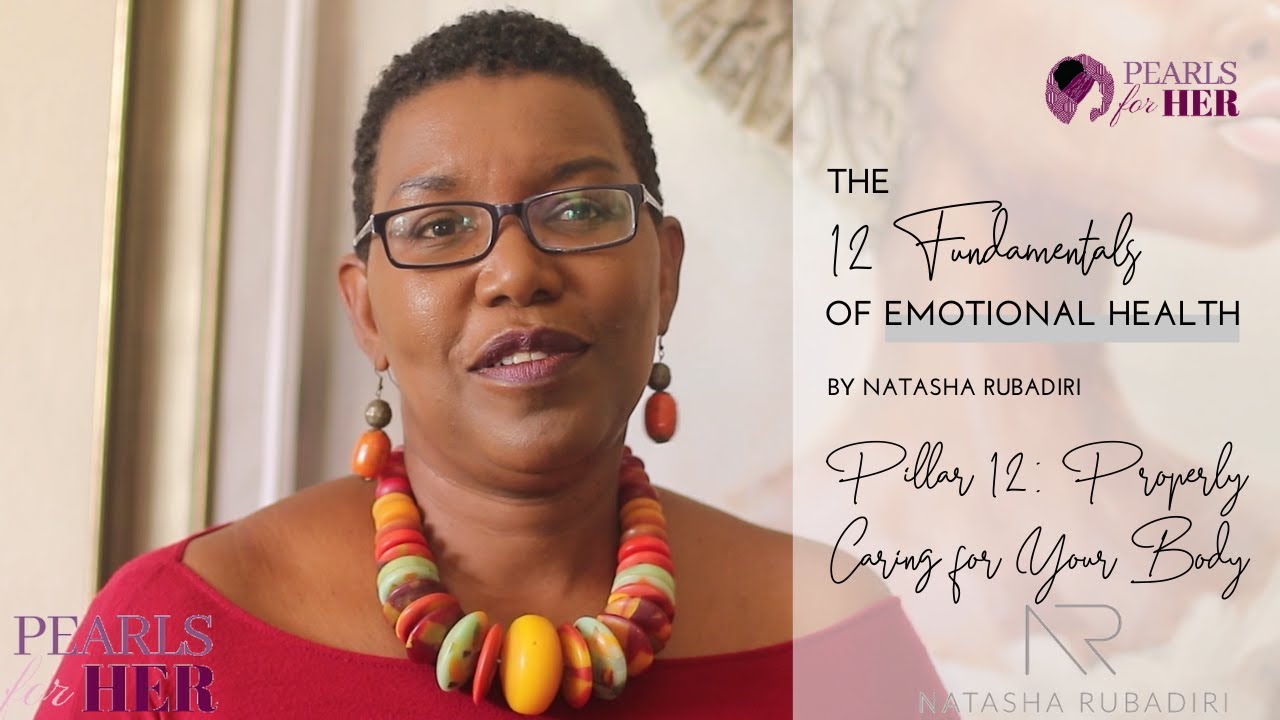The 12 Fundamentals of Emotional Health - Properly Caring for your Body