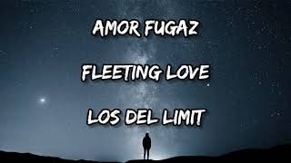Video thumbnail of "Amor Fugaz - Los Del Limit (English Lyrics)"