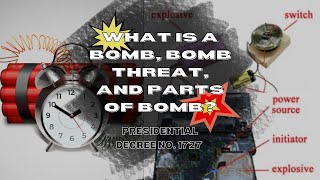 SECURITY MEASURES ON BOMB AND BOMB THREAT || DISCUSSING PRESIDENTIAL DECREE 1727
