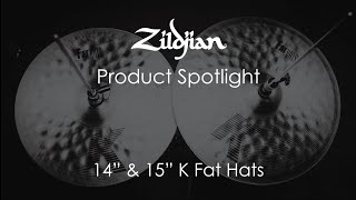 Zildjian Product Spotlight K Fat Hats