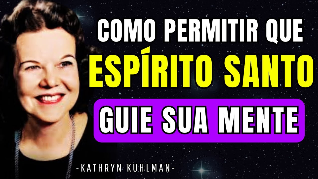 Como Permitir que o Espírito Santo Guie Sua Mentalidade | Sermão Inspirado por Kathryn Kuhlman