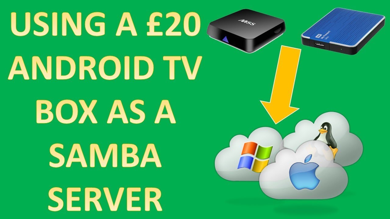 Update New Using a £20 / $30 Android TV box as a Samba File Sharing / Media Server. Tutorial 2018