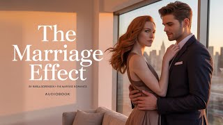 The Marriage Effect by Karla Sorensen – A Fake Marriage Romance Audiobook
