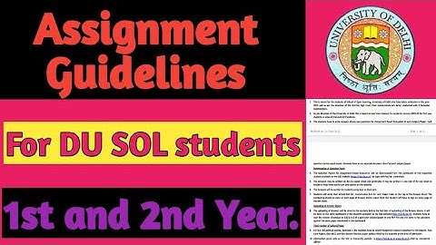 Assignment Guidelines for DU SOL 1st and 2nd semester and 2nd year students of SOL/NCWEB.