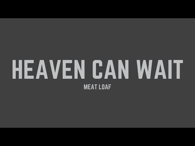 Meat Loaf - Heaven Can Wait (Lyrics) class=