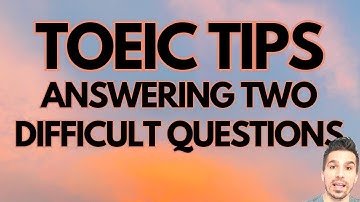 TOEIC TIPS: ANSWERING TWO DIFFICULT QUESTIONS #toeicprep #toeictips #toeic990 #passtoeic #toeictest