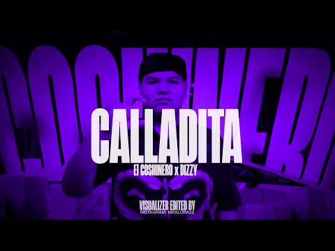 Calladita - El Coshinero X Dizzy Prc (Visualizer)