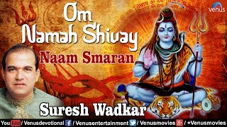 Download Lagu Om Namah Shivay - Naam Smaran | Suresh Wadkar | Shiv Chanting | Powerful \u0026 Divine MP3