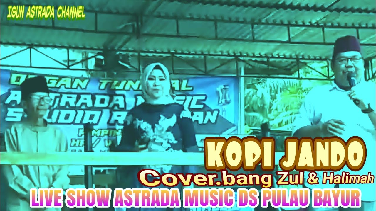 Astrada music ~ kopi jando ~ cover bang zul & halimah ~ Official video music