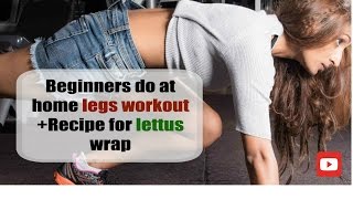 Legs Home Workout For Beginners Lettuce Wrap Recipe