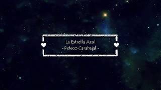 La Estrella Azul - Peteco Carabajal