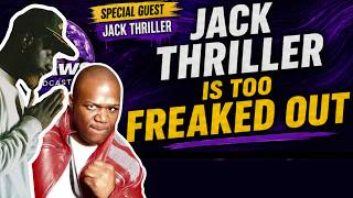 Jack Thriller Is Too Freaked Out
