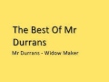 5the best of mr durrans  widow maker