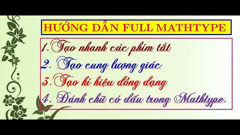 Bài 1.[MATHTYPE] Hướng dẫn Use_Full công thức "Mathtype".