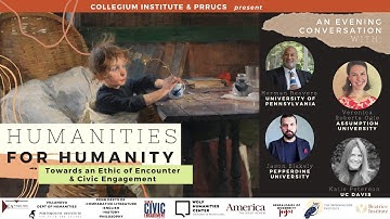 Humanities for Humanity: Towards an Ethic of Encounter & Civic Engagement