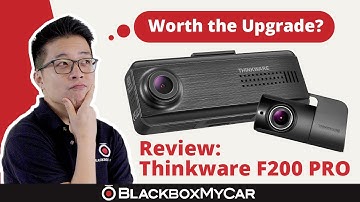 Is It Worth Upgrading to the Thinkware F200 PRO? | BlackboxMyCar