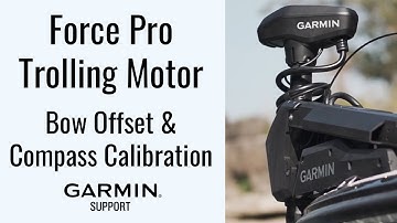 Force™ Pro Trolling Motor | Bow Offset & Compass Calibration | Garmin Support