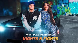 NIGHTS N FIGHTS (Official Music Video)  - Jasmin Walia | Asim Riaz