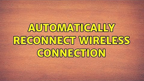 Ubuntu: Automatically reconnect wireless connection (7 Solutions!!)