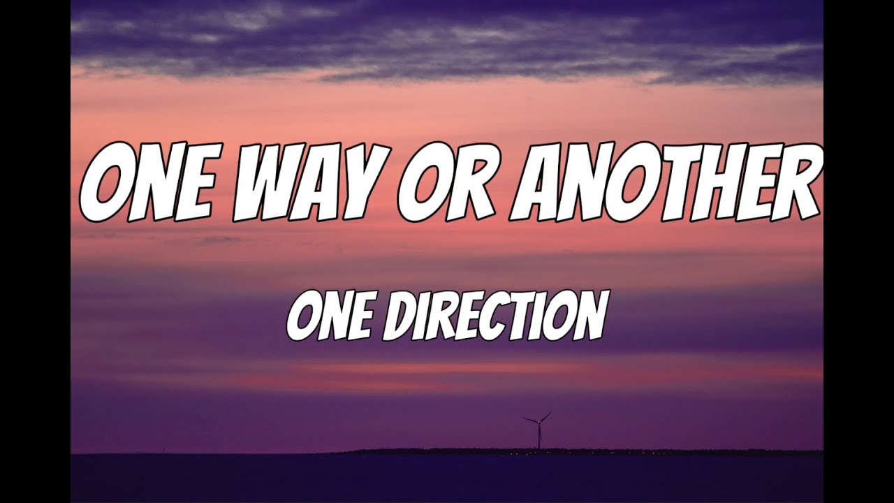 Tekst Piosenki One Way Or Another One Direction - One Way Or Another (Lyrics) (Teenage Kicks) - YouTube