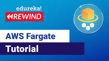 AWS Fargate Tutorial For Beginners | AWS Tutorial | AWS Training | Edureka | AWS Rewind - 1