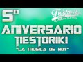 5to aniversario tiiestoriki la musica de hoy nuestra historia cumbiaton lo mejor  1hora 