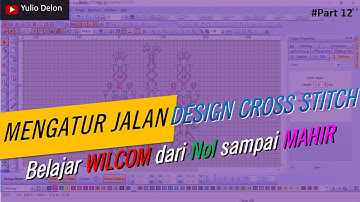 Belajar Wilcom E2 (Part 12) Mengatur Jalan Cross Stitch pada Wilcom Embroidery Studio E2