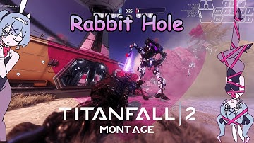 The Titanfall 2 Rabbit Hole Montage