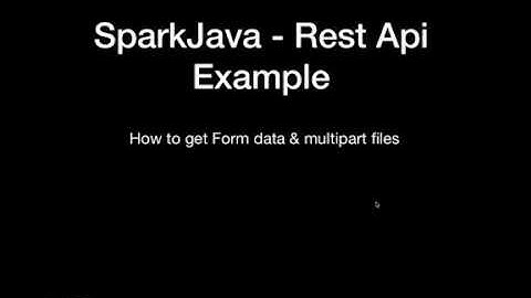 SparkJava Rest Api - FormData & File uploading