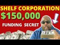 How To Get $150,000 In Unsecured Business Credit Funding With Aged Shelf Corporation 2023