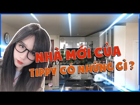 THĂM QUAN NHÀ MỚI CỦA TIPPY CÓ NHỮNG GÌ ??