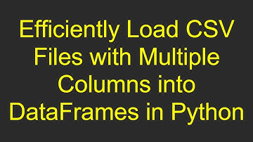 Efficiently Load CSV Files with Multiple Columns into DataFrames in Python