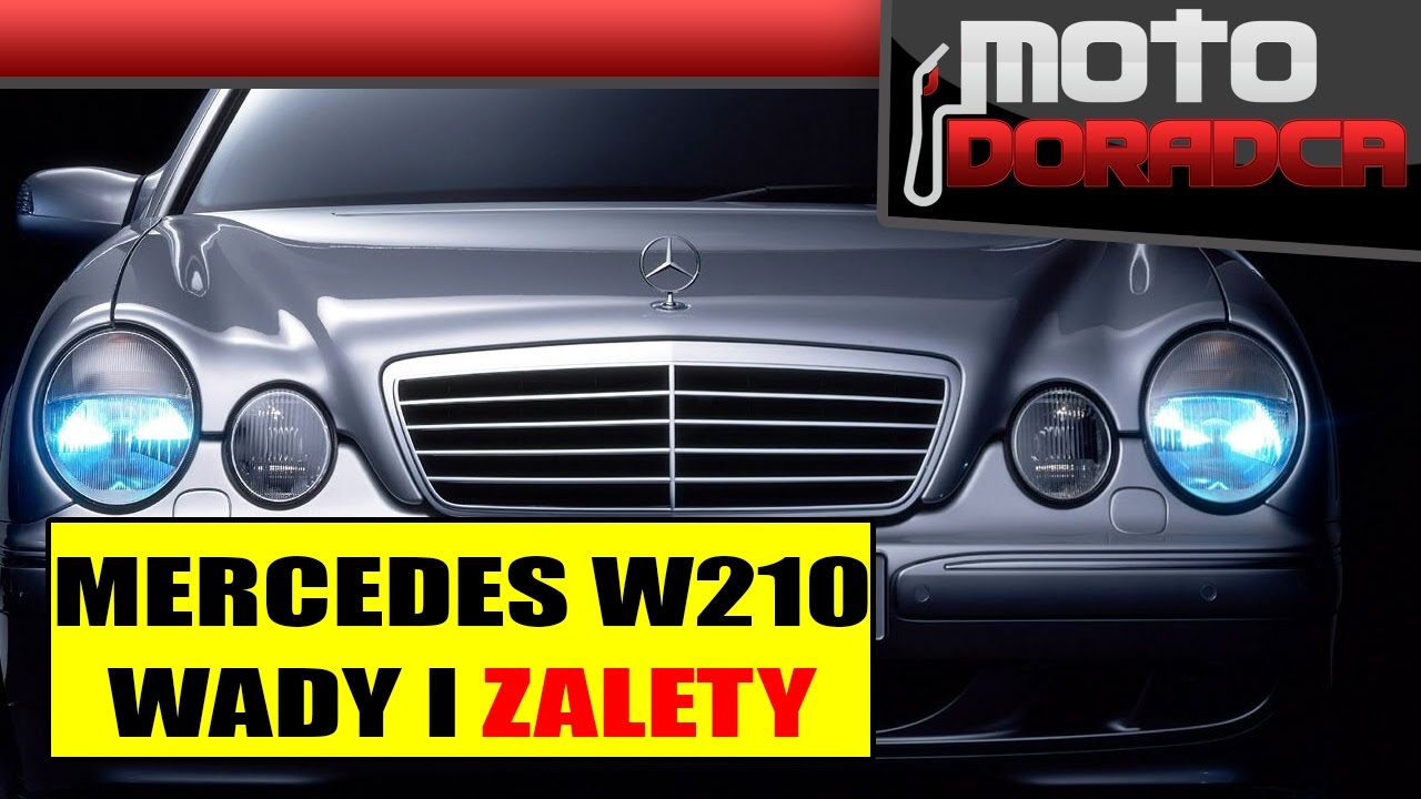 Mercedes W210 E KLASA WADY I ZALETY MOTO DORADCA YouTube