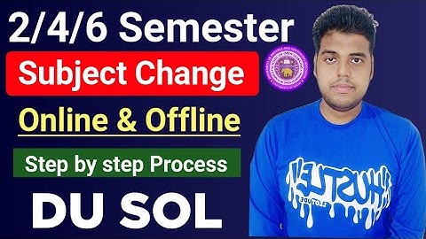 SOL 2nd / 4th / 6th Semester Subject Change Process 2025| DU SOL Subject Change Process Explain 2025