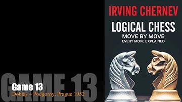 Logical Chess, Game 13, Move by Move Audio Annotation