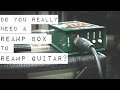 Do You Really Need a Reamp Box to Reamp Guitar?