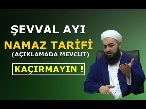 ŞEVVAL AYINDA KILINACAK NAFİLE NAMAZI KAÇIRMAYIN ! NAMAZ TARİFİ AÇIKLAMADA MEVCUTTUR !