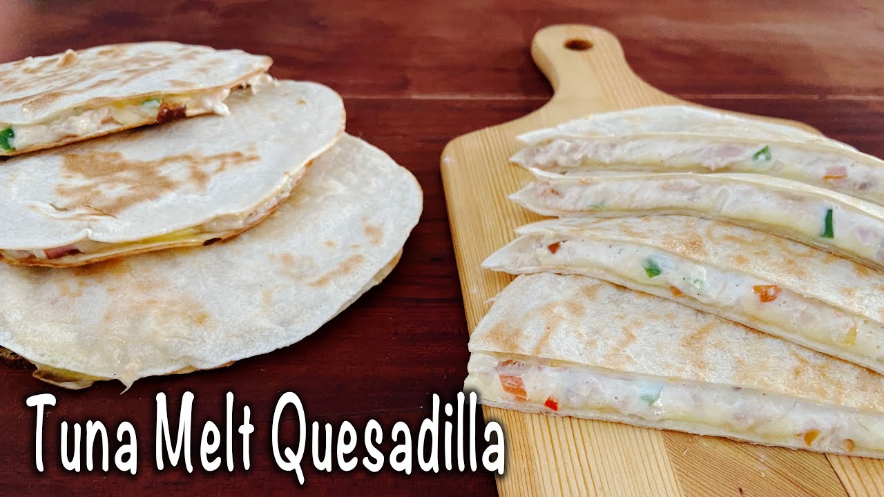 How To Make Quick & Cheesy Tuna Quesadillas I Tuna Melt Quesadilla I