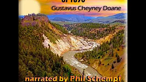 Yellowstone Expedition of 1870 by Gustavus Cheyney...