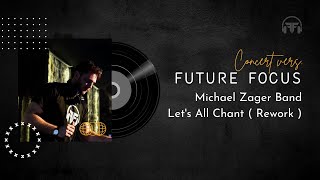 Future Focus , Michael Zager Band -  Let's All Chant ( Future Focus Rework )