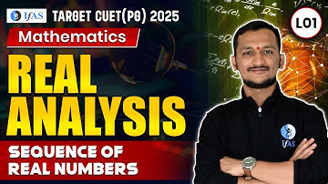 Sequence Of Real Number | Real Aanalysis | Target CUET (PG) Mathematics 2025 | L 1 | IFAS