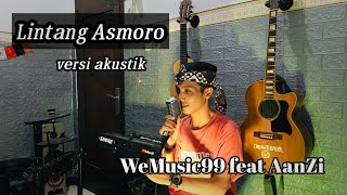 Lintang Asmoro versi akustik voc.AanZi #WeMusic99