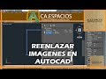 COMO REENLAZAR UNA IMAGEN EN AUTOCAD