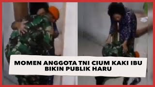 Momen Anggota TNI Cium Kaki Ibu Bikin Publik Terharu