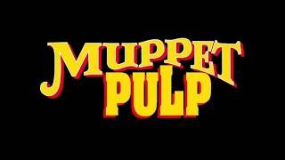Muppet Pulp